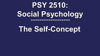 PSY 2510 Social Psychology: The Self-Concept