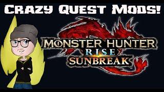 Crazy Modded Quests Time(Final Boss Spoilers)! MH:Rise Sunbreak