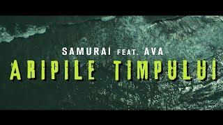 Samurai - Aripile timpului feat. AVA [Videoclip Oficial]