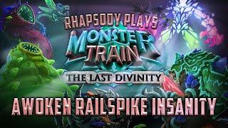 Awoken Railspike Insanity! | Rhapsody Plays Monster Train: The Last Divinity