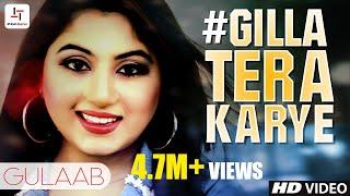 #Gilla Tera Karye | Gulaab | (Official Video) | Latest Punjabi Song 2018 | #HashStereo