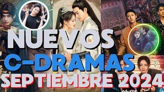 ESTRENOS DRAMAS CHINOS SEPTIEMBRE 2024 #NUEVOSDRAMASCHINOSSEPTIEMBRE2024