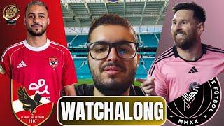 AL AHLY FC VS INTER MIAMI CF | FIFA CLUB WORLD CUP | WATCHALONG!