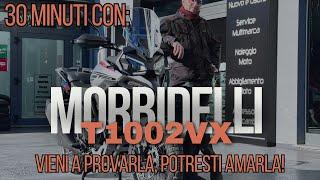 30 MINUTI CON: Morbidelli T1002vx - La mia prova della nuova e tanto attesa turistica full optional!