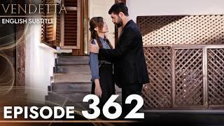 Vendetta Episode 362 | Kan Cicekleri (English Subtitled)