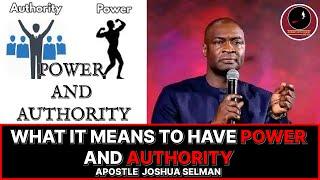 WHAT IT MEANS TO HAVE POWER AND AUTHORITY || APOSTLE JOSHUA SELMAN