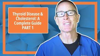 Thyroid Disease & Cholesterol: A Complete Guide Part 1