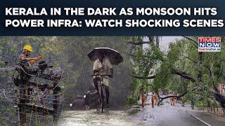 Kerala: Monsoon Hits Power Infra, Rain Havoc In Visuals| Watch Shocking Scenes As IMD Says...