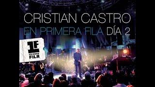 Cristian Castro - Primero El Amor (Primera Fila - Día 2) (Alta Calidad)