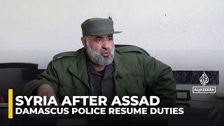 Syria: Damascus police resume duties amid destruction, aim to restore order post-Assad regime