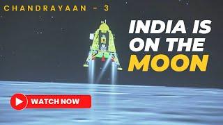 Chandrayaan-3 Soft Landing on the Moon | India becomes first nation to land on south pole of moon