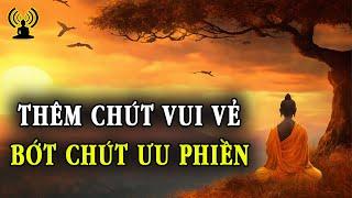 Mỗi ngày vui vẻ mỉm cười, mệt mỏi coi như không. Chính là sống đời thong dong tự tại