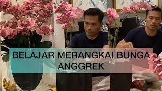 Learn to arrange orchids | Tutorial Merangkai Bunga Anggrek