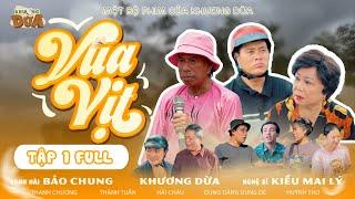 VUA VỊT Tập 1| Bảo Chung, Khương Dừa, Kiều Mai Lý, Trà Sữa, Dung Dăng Dung Dẻ, ba vợ Khương Dừa,…