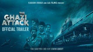 The Ghazi Attack | Official Trailer | Karan Johar | Rana Daggubati | Taapsee Pannu