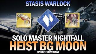 Solo Master Nightfall Heist BG Moon (Stasis Warlock Build) [Destiny 2]