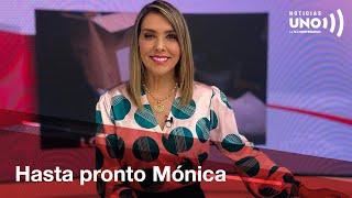 Hasta pronto Mónica | Noticias UNO