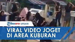 VIRAL Video Gerombolan ABG Perempuan Joget di Atas Kuburan, Panen Protes dari Warganet