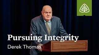 Derek Thomas: Pursuing Integrity (Pre-Conference)