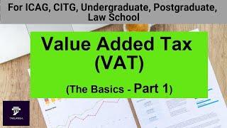 Taxation Lectures || Value Added Tax (Part 1) || Taxation in Ghana