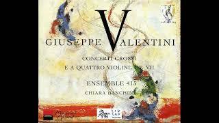 Giuseppe Valentini (1681–1753) - Concerti Grossi e a Quattro Violini, Op.7 [Chiara Banchini]