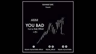 Jizzle - You Bad (Prod. By @endy_official)