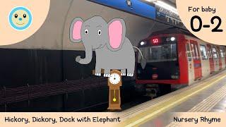 Hickory, Dickory, Dock with Elephant  | Nursery Rhyme for Baby  | Ages 0-2 Years