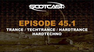 SCOTCAST 45.1 Trance/Techtrance/Hardtrance/Hardtechno