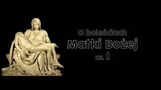 Rozważamy boleści Matki Bożej - dlaczego?