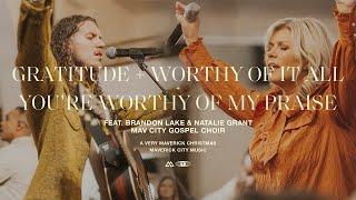 Gratitude/Worthy of it All /You're Worthy of My Praise (feat. Brandon Lake & Natalie Grant) | TRIBL