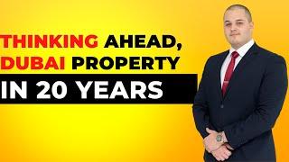 Dubai Property Investment Long Term | Dubai 2040