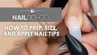 YN NAIL SCHOOL - HOW TO PREP, SIZE, AND APPLY NAIL TIPS