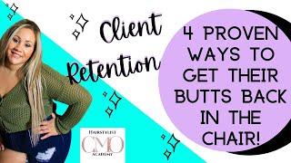 How to retain clients in a salon 4 proven ways to get their butts back in the chair!