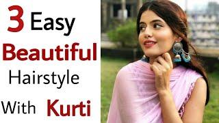 3 Easy beautiful hairstyles with Kurti - New hairstyle | hairstyles for girls | easy hairstyles