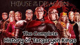 Complete History of Targaryen Kings || Aegon The Conqueror - The Mad King