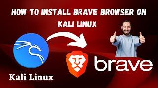 How to Install Brave Browser On Kali Linux.