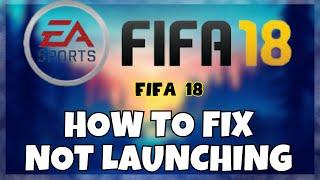 How to Fix Fifa 18 Not Launching Windows 10 / 11 || 2023 Fix