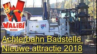 Walibi Belgium nieuwe attractie 2018 - chantier de construction Achterbahn Baustelle Walibi Belgium