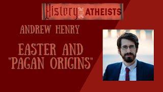 Andrew Henry - Easter and "Pagan Origins"