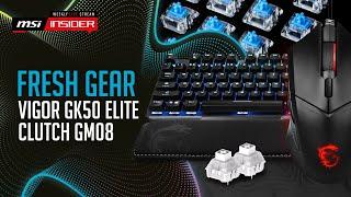 Fresh Gear: Vigor GK50 Elite and Clutch GM08 | MSI