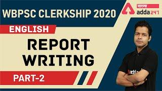 Report Writing Part-2 | English  | WBPSC Clerkship 2020 | Demo Class