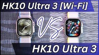 HK10 Ultra 3 [Wi-Fi] vs HK10 Ultra 3 Smartwatch | What are the differences?