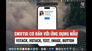 SwiftUI Tutorial: SwiftUI cơ bản với VStack, HStack, Text, Button, Image bằng ứng dụng iOS mẫu