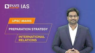 International Relations Syllabus & Preparation Strategy for UPSC Mains CSE 2023 | IAS Prep 2023-24