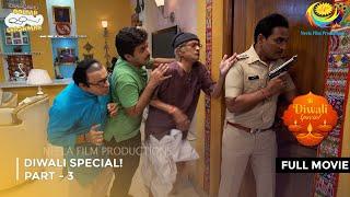 Diwali Special Dhamaka! | FULL MOVIE | Part 3 | Taarak Mehta Ka Ooltah Chashmah Ep 3933 - 3935