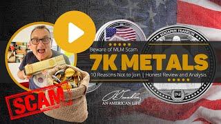 7K Metals Review: Scam or Legit MLM? Ponzi Scheme or Golden Pyramid Scheme? Unbiased Review/Analysis