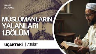 MÜSLÜMANLARIN YALANLARI SERİSİ 1. BÖLÜM