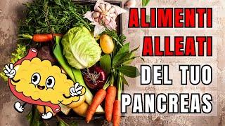 Gli alimenti amici del tuo Pancreas - Una guida per un'alimentazione consapevole