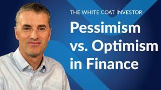 Pessimism vs. Optimism in Finance