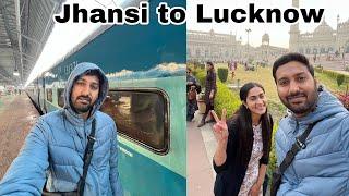 Jhansi to Lucknow in Intercity Train •Street Food in Lucknow •